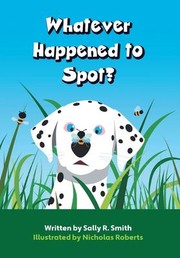 Cover of: Whatever Happened to Spot?