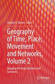 Cover of: Geography of Time, Place, Movement and Networks, Volume 2 by Stanley D. Brunn