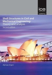 Cover of: Shell Structures in Civil and Mechanical Engineering by Alphose Zingoni, Alphose Zingoni