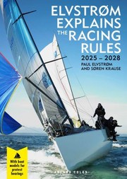 Cover of: Elvstrøm Explains the Racing Rules 2025-2028 by Paul Elvstrom, Soren Krause, Paul Elvstrom, Soren Krause