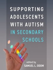 Cover of: Supporting Adolescents with Autism in Secondary Schools