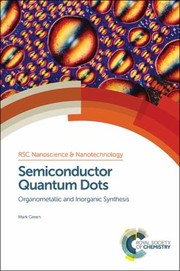 Cover of: Semiconductor Quantum Dots: Organometallic and Inorganic Synthesis