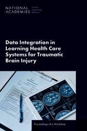 Data Integration in Learning Health Care Systems for Traumatic Brain Injury