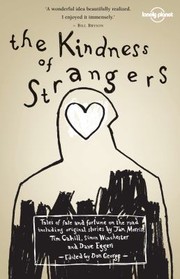 Cover of: Kindness of Strangers by Lonely Planet, Tim Cahill, Dave Eggers, Don George, Jan Morris