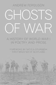 Cover of: Ghosts of War: A History of World War I in Poems and Prose