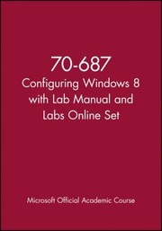 Cover of: 70-687 Configuring Windows 8 with Lab Manual and Labs Online Set