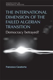 Cover of: International Dimension of the Failed Algerian Transition: Democracy Betrayed?