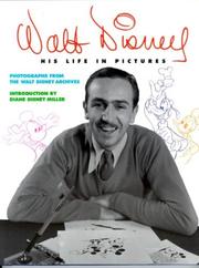 Cover of: Walt Disney by edited by Russell Schroeder ; photographs from the Walt Disney Archives ; introduction by Diane Disney Miller.