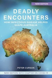 Cover of: Deadly Encounters: How Infectious Diseases Helped Shape Australia