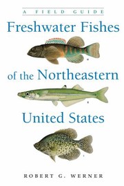 Cover of: Freshwater Fishes of the Northeastern United States by Robert G. Werner, Robert G. Werner