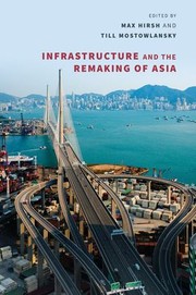 Cover of: Infrastructure and the Remaking of Asia