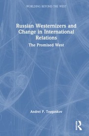 Cover of: Russian Westernizers and Change in International Relations by Andrei P. Tsygankov