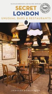 Cover of: Secret London - Unusual Bars and Restaurants