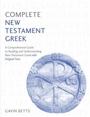 Cover of: Complete New Testament Greek: Learn to Read, Write and Understand New Testament Greek with Teach Yourself