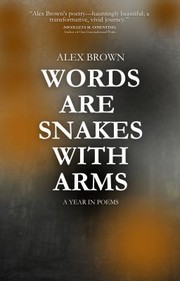 Cover of: Words Are Snakes with Arms: A Year in Poems