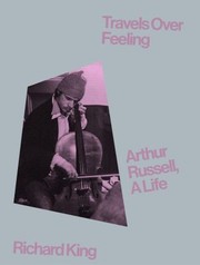 Cover of: Travels over Feeling: Arthur Russell, a Life