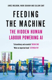 Cover of: Feeding the Machine by James Muldoon, Mark Graham, Callum Cant