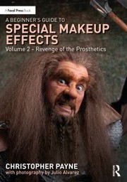 Cover of: Beginner's Guide to Special Makeup Effects, Volume 2: Revenge of the Prosthetics