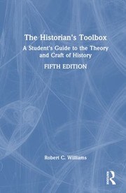 Cover of: Historian's Toolbox by Robert C. Williams, Robert Chadwell Williams, Robert C. Williams, Robert C Williams, Robert C. Williams