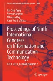 Cover of: Proceedings of Ninth International Congress on Information and Communication Technology: ICICT 2024, London, Volume 7