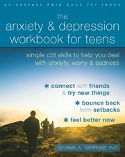 Cover of: Anxiety and Depression Workbook for Teens: Simple CBT Skills to Help You Deal with Anxiety, Worry, and Sadness