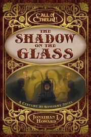 Cover of: Shadow on the Glass: A Cthulhu by Gaslight Novel