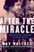 Cover of: After the Miracle