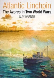 Cover of: Atlantic Lynchpin: The Azores in Two World Wars