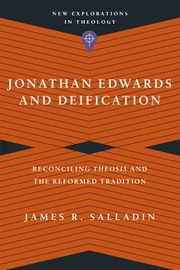 Front cover of Jonathan Edwards and Deification by James R. Salladin