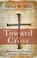 Cover of: Toward the Cross