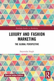 Luxury and Fashion Marketing by Satyendra Singh