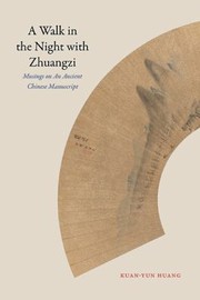 Cover of: Walk in the Night with Zhuangzi: Musings on an Ancient Chinese Manuscript