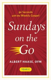 Cover of: Sundays on the Go Year C by Albert Haase