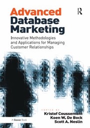 Advanced Database Marketing by Kristof Coussement, Koen W. De Bock, Scott A. Neslin