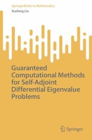 Cover of: Guaranteed Computational Methods for Self-Adjoint Differential Eigenvalue Problems