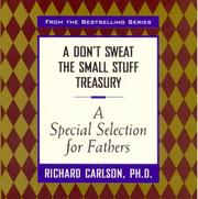 Cover of: A don't sweat the small stuff treasury by Richard Carlson, Richard Carlson