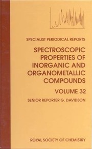 Cover of: Spectroscopic Properties of Inorganic and Organometallic Compounds 32: Spectroscopic Properties of Inorganic and Organometallic Compounds Volume 32