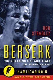 Cover of: Berserk: The Shocking Life and Death of Edwin Valero