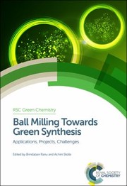 Cover of: Ball Milling Towards Green Synthesis: Applications, Projects, Challenges