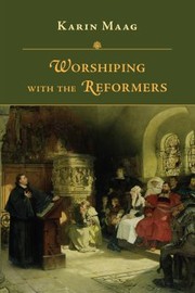 Cover of: Worshiping with the Reformers