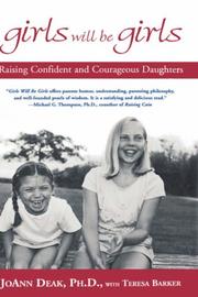 Cover of: Girls Will Be Girls: Raising Confident and Courageous Daughters