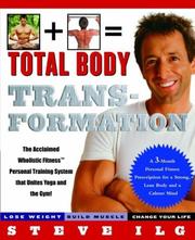 Cover of: TOTAL BODY TRANSFORMATION: A 3-MONTH PERSONAL FITNESS PRESCRIPTION FOR A STRONG, LEAN BODY AND A CALMER MIND