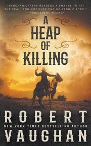 Cover of: Heap of Killing: A Classic Western Adventure