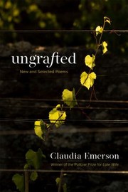 Cover of: Ungrafted: New and Selected Poems