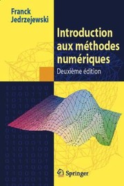 Cover of: Introduction Aux Méthodes Numériques by Franck JEDRZEJEWSKI, Nicolas PUECH