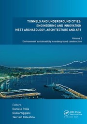 Cover of: Tunnels and Underground Cities: Engineering and Innovation Meet Archaeology, Architecture and Art