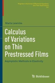 Cover of: Calculus of Variations on Thin Prestressed Films: Asymptotic Methods in Elasticity