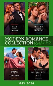 Cover of: Modern Romance May 2024 Books 1-4: Heir for His Empire / Prince's Forgotten Diamond / Twins to Tame Him / Billionaire's Runaway Wife