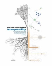 Cover of: Interoperability: An Introduction to IFC and BuildingSMART Standards, Integrating Infrastructure Modeling