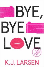 Cover of: Bye, Bye Love: A Cat Deluca Mystery